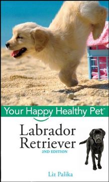 portada Labrador Retriever: Your Happy Healthy pet (Your Happy Healthy Pet, 101) (en Inglés)