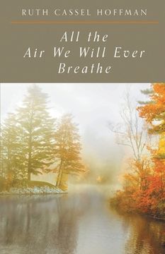 portada All the Air We Will Ever Breathe