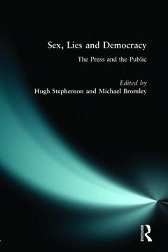 portada Sex, Lies and Democracy: The Press and the Public (en Inglés)