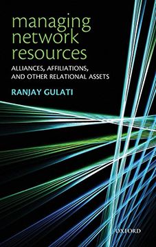 portada Managing Network Resources: Alliances, Affiliations, and Other Relational Assets (en Inglés)