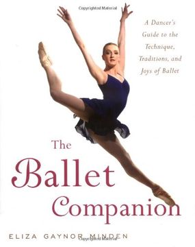 portada The Ballet Companion: A Dancer's Guide to the Technique, Traditions and Joys of Ballet (en Inglés)