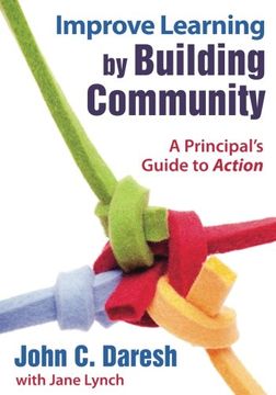 portada Improve Learning by Building Community: A Principal′s Guide to Action (en Inglés)