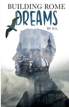 portada Building Rome: Dreams by H.L (en Inglés)