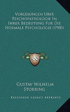 portada Vorlesungen Uber Psychopathologie In Ihrer Bedeutung Fur Die Normale Psychologie (1900) (en Alemán)