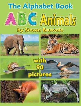 portada The Alphabet Book abc Animals: Colorfull and Cognitive Alphabet Book With 90 Pictures for 2-5 Year old Kids (in English)