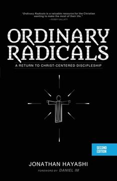 portada Ordinary Radicals (SECOND EDITION): A Return to Christ-Centered Discipleship (in English)