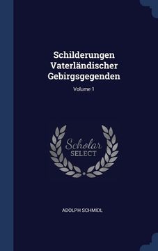 portada Schilderungen Vaterländischer Gebirgsgegenden; Volume 1
