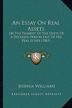 portada an essay on real assets: or the payment of the debts of a deceased person out of his real estate (1861)