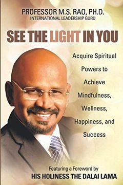 portada See the Light in You: Acquire Spiritual Powers to Achieve Mindfulness, Wellness, Happiness, and Success (in English)