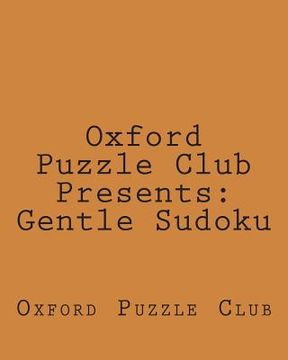 portada Oxford Puzzle Club Presents: Gentle Sudoku: 80 Sudoku Puzzles Designed For Fun And Entertainment