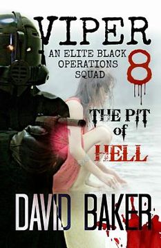 portada VIPER 8 - The Pit Of Hell: An Elite "Black" Operations Squad (en Inglés)