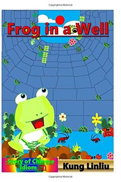 portada Frog in a Well: Story of Chinese Idiom (7) (en Inglés)