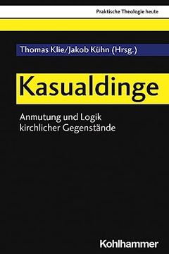 portada Kasualdinge: Anmutung Und Logik Kirchlicher Gegenstande (in German)