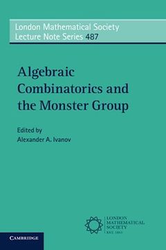 portada Algebraic Combinatorics and the Monster Group (en Inglés)
