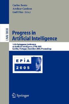portada progress in artificial intelligence: 12th portuguese conference on artificial intelligence, epia 2005, covilha, portugal, december 5-8, 2005, proceedi (en Inglés)