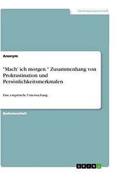portada Mach' ich Morgen. " Zusammenhang von Prokrastination und Pers? Nlichkeitsmerkmalen (in German)