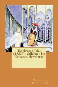 portada Tanglewood Tales (1853) ( children ) by: Nathaniel Hawthorne