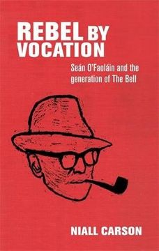 portada Rebel by vocation: Seán O'Faoláin and the generation of The Bell