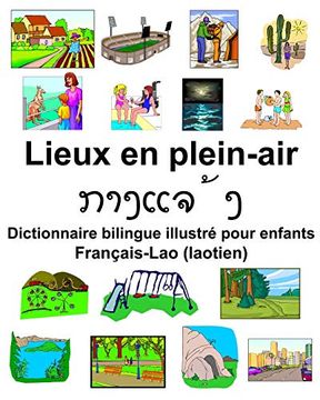 portada Français-Lao (Laotien) Lieux en Plein-Air Dictionnaire Bilingue Illustré Pour Enfants (in French)