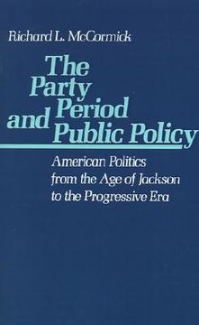 portada the party period and public policy: american politics from the age of jackson to the progressive era (en Inglés)