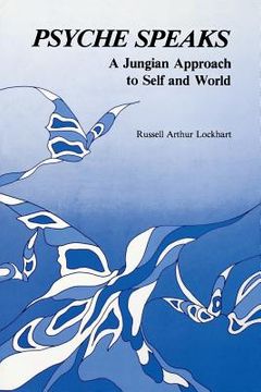 portada Psyche Speaks: A Jungian Approach to Self and World [Paperback] (in English)