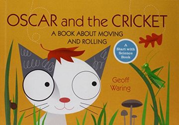 portada Oscar and the Cricket: A Book about Moving and Rolling (Start with Science Books (Paperback))