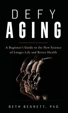 portada Defy Aging: A Beginner'S Guide to the new Science of Longer Life and Better Health (in English)