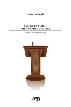 portada Parler en public pour vendre une idée: guide d'autoapprentissage (en Francés)