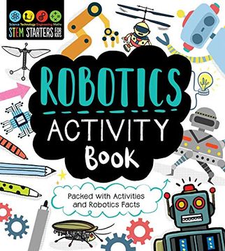 portada Stem Starters for Kids Robotics Activity Book: Packed With Activities and Robotics Facts (en Inglés)
