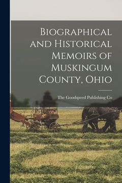 portada Biographical and Historical Memoirs of Muskingum County, Ohio (in English)