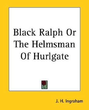 portada black ralph or the helmsman of hurlgate (en Inglés)