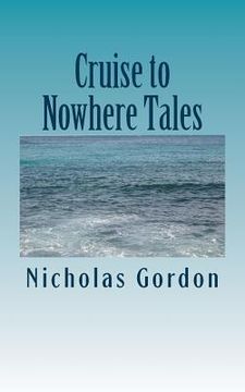 portada Cruise to Nowhere Tales: A Modern Version of Chaucer's Canterbury Tales (en Inglés)