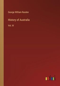 portada History of Australia: Vol. Iii (en Inglés)