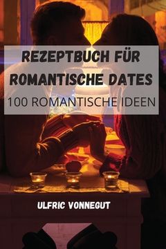 portada Rezeptbuch Für Romantische Dates (en Alemán)