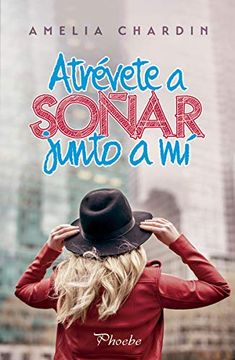 portada Atrevete a Soñar Junto a mi (Phoebe) (in Spanish)