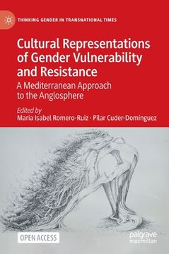 portada Cultural Representations of Gender Vulnerability and Resistance: A Mediterranean Approach to the Anglosphere (en Inglés)