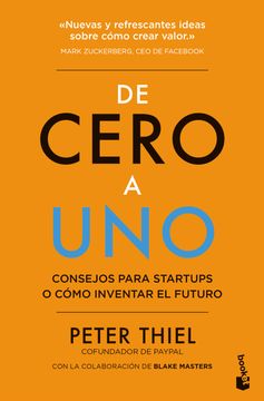 De cero a uno. Consejos para startups o cómo inventar el futuro