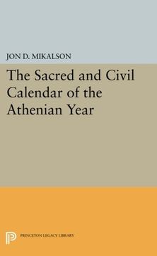 portada The Sacred and Civil Calendar of the Athenian Year (Princeton Legacy Library) (en Inglés)