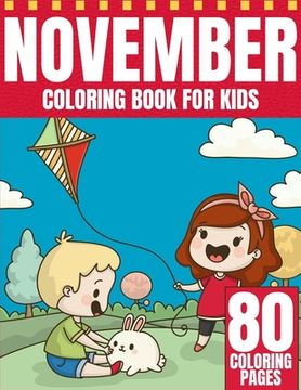 portada November Coloring Book For Kids: 80 Coloring Pages - Thanksgiving & Autumn Coloring Pages For Kids or Toddlers - Perfect Birthday Gift For Kids