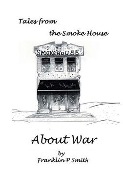 portada About War: About War Tales from the Smoke House (en Inglés)