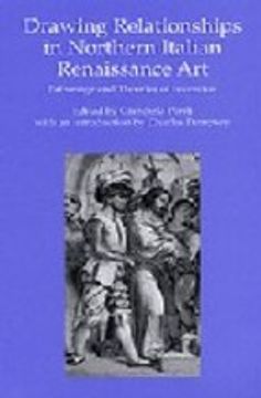 portada DRAWING RELATIONSHIPS IN NORTHERN ITALIAN RENAISSANCE ART: PATRON AGE AND THEORIES OF INVENTION (En