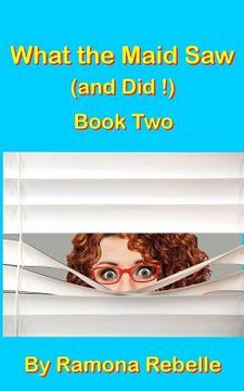 portada What the Maid Saw (and Did!) Book Two (en Inglés)