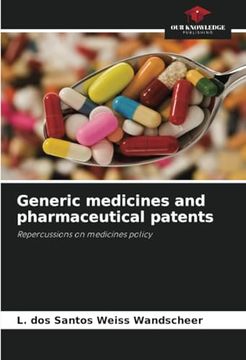 Generic Medicines and Pharmaceutical Patents: Repercussions on Medicines Policy