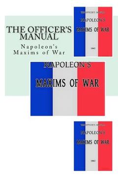 portada The Officer's Manual: Napoleon's Maxims of War (in English)