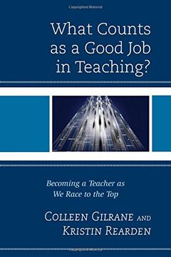 portada What Counts as a Good Job in Teaching?: Becoming a Teacher as We Race to the Top
