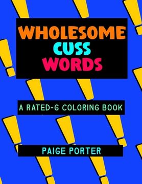 portada Wholesome Cuss Words: A Rated-G Coloring Book (en Inglés)