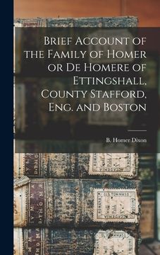 portada Brief Account of the Family of Homer or de Homere of Ettingshall, County Stafford, Eng. and Boston (en Inglés)