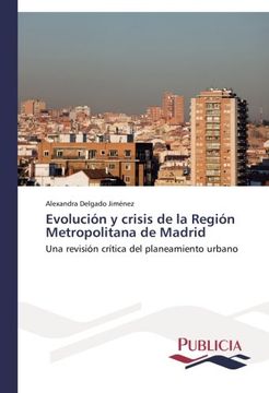 portada Evolucion y Crisis de La Region Metropolitana de Madrid