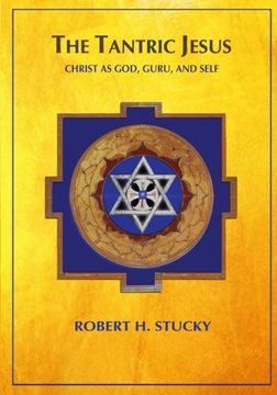 portada The Tantric Jesus: Christ as God, Guru, and Self