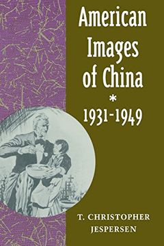 portada American Images of China, 1931-1949 (en Inglés)